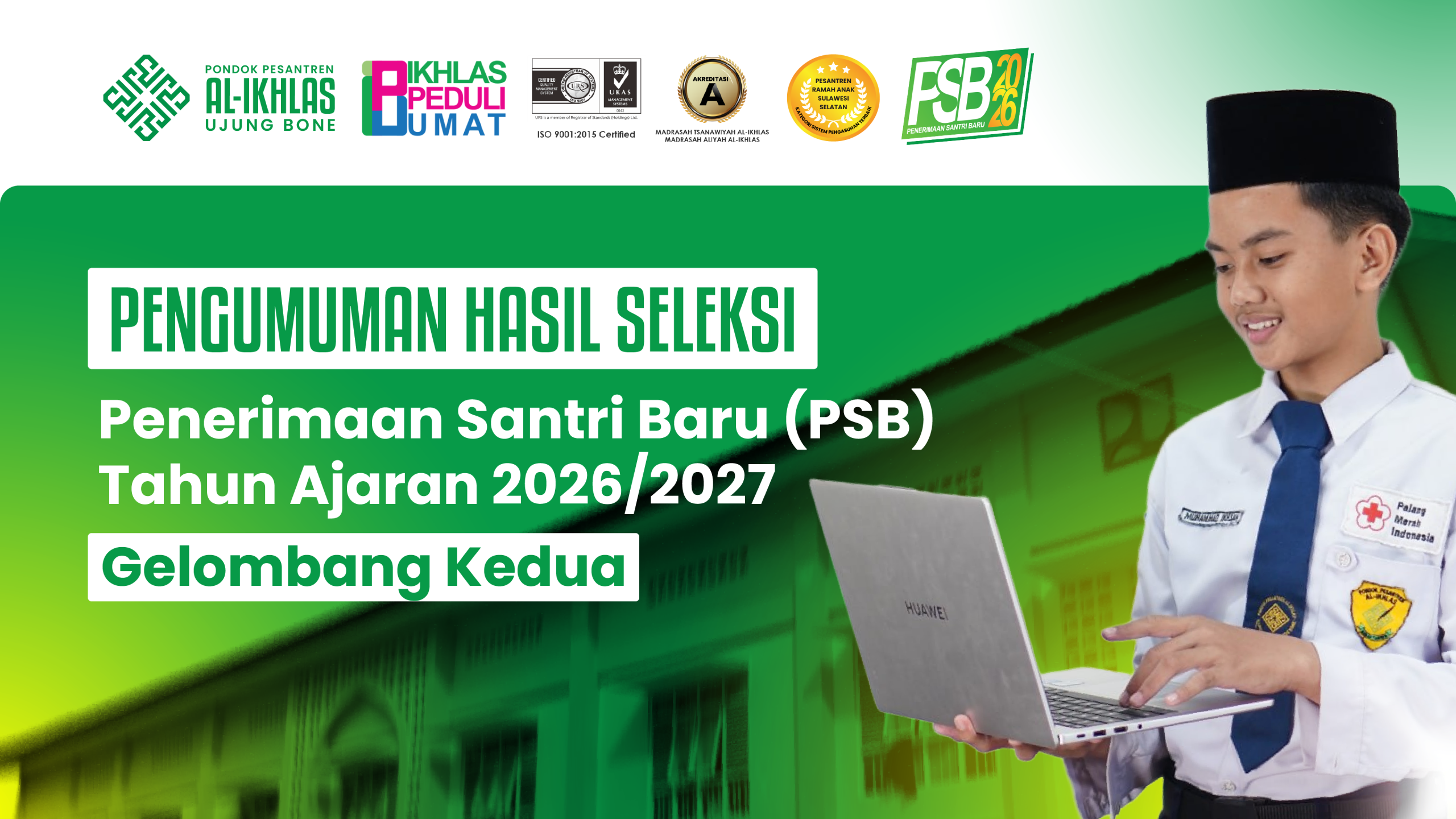 Pengumuman Kelulusan Penerimaan Santri Baru (PSB) Gel. 2 Pondok Pesantren Al-Ikhlas Ujung Bone